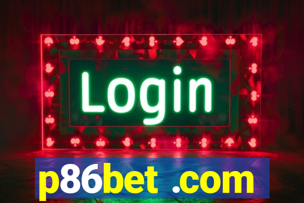 p86bet .com